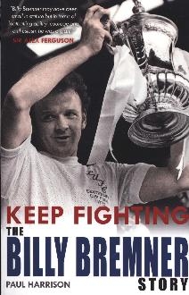 Keep Fighting: The Billy Bremner Story