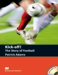 Kick-off! The Story of Football (with extra execises and audio CD)