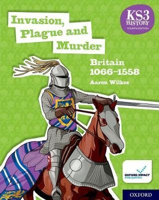 KS3 History 4th Edition: Invasion, Plague and Murder: Britai