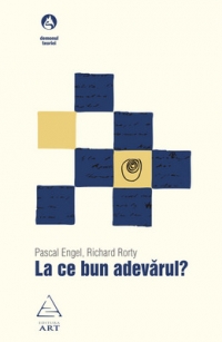 La ce bun adevarul?