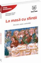 La masa cu sfintii. Povestiri, retete, curiozitati