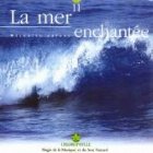 La mer enchantee