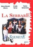 LA SERBARE - SCENETE PENTRU SERBARI