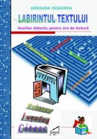 Labirintul textului. Auxiliar didactic pentru ora de lectura