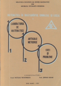 Laboratorul de matematica. Articole metodice. Idei si probleme, Volumul 6