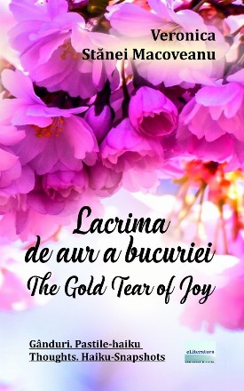 Lacrima de aur a bucuriei : gânduri, pastile-haiku,thoughts, haiku-snapshots