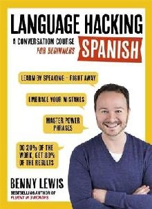 LANGUAGE HACKING SPANISH (Learn How to Speak Spanish - Right