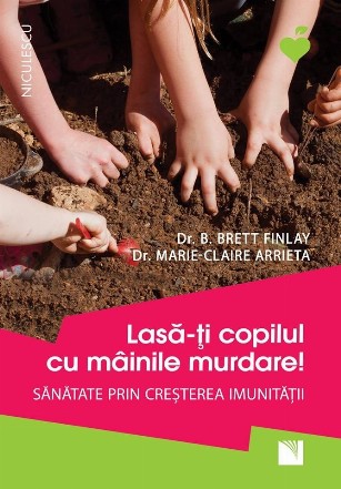 Lasa-ti copilul cu mainile murdare! Sanatate prin cresterea imunitatii