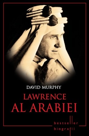 Lawrence al Arabiei. Bestseller. Biografii