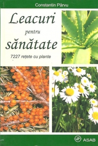 Leacuri pentru sanatate - 7227 retete cu plante