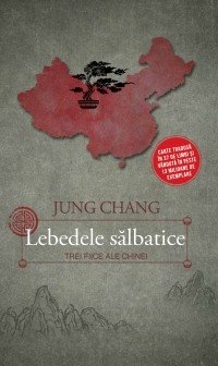 Lebedele salbatice. Editia a II-a, revizuita. Trei fiice ale Chinei