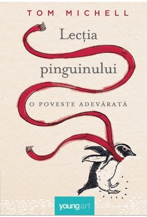 Lecția pinguinului. O poveste adevărată