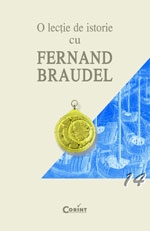 O LECTIE DE ISTORIE CU FERNAND BRAUDEL