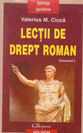 Lectii de drept roman, Volumul I (V. M. Ciuca)