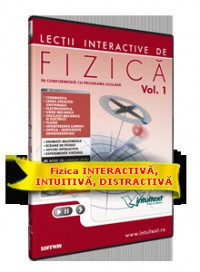 Lectii interactive de Fizica. Volumul 1 (in conformitate cu programa scolara)