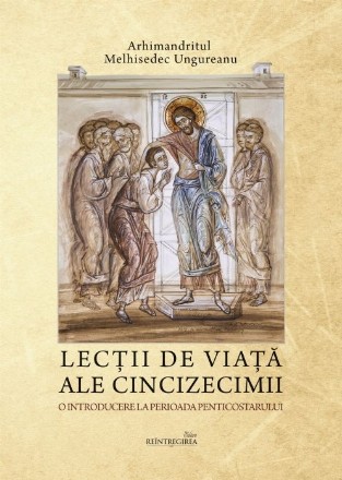 Lectii de viata ale Cincizecimii. O introducere la perioada Penticostarului