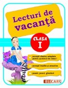 Lecturi de vacanta Clasa I. Povesti. Poezii. Jocuri. Ghicitori