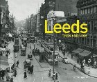 Leeds Then and Now