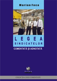 Lega sindicatelor comentata si adnotata