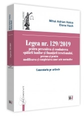 Legea nr. 129/2019 pentru prevenirea si combaterea spalarii banilor si finantarii terorismului, precum si pentru modificarea si completarea unor acte normative. Comentariu pe articole