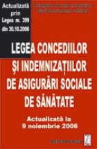 Legea concediilor si indemnizatiilor de asigurari sociale de sanatate - Actualizata la 9 noiembrie 2006