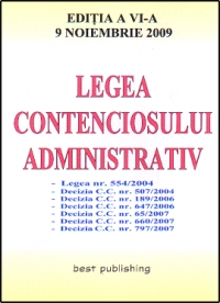 Legea contenciosului administrativ - editia a VI-a - actualizata la 9 noiembrie 2009