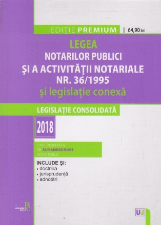 Legea Notarilor Publici si a activitatii notariale nr. 36/1995 si legislatie conexa