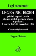 Legea nr. 10/2001 privind regimul juridic al unor imobile preluate abuziv in perioada 6 martie 1945-22decembrie1989, comentata si adnotata