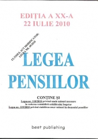 Legea pensiilor - editia a XX-a actualizata la 22 iulie 2010