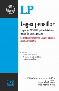 Legea pensiilor. Cu modificarile aduse prin Legea nr. 142/2016 si Legea nr. 155/2016