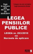 Legea pensiilor publice. Legea nr. 263/2010 cu Normele de aplicare. Culegere de acte normative dupa documente 