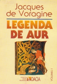 Legenda de aur, vol.1