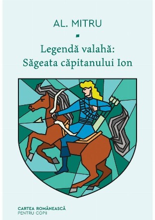 Legenda vlaha: Sageata capitanului Ion