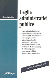 Legile administratiei publice - actualizat 20 februarie 2013