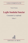 Legile fondului funciar. Comentarii si explicatii. Editia 3