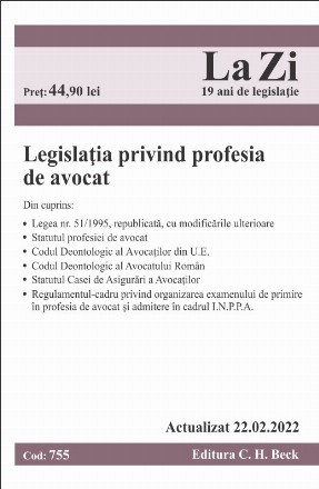 Legislaţia privind profesia de avocat : actualizat februarie 2022