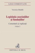 Legislatia asociatiilor si fundatiilor. Comentarii si explicatii. Editia 2