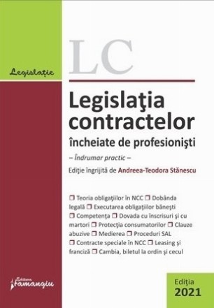 Legislatia contractelor incheiate de profesionisti. Indrumar practic. Editia 2021