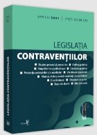 Legislatia contraventiilor: aprilie 2021. Editie tiparita pe hartie alba