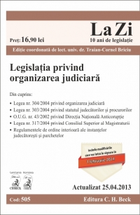 Legislatia privind organizarea judiciara (actualizat la 25.04.2013). Cod 505