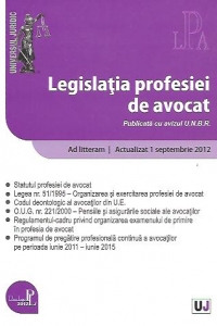 Legislatia profesiei de avocat - Actualizat 1 septembrie 2012