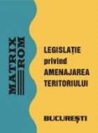 Legislatie privind amenajarea teritoriului national si zonal, ianuarie 2008