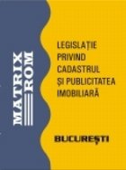 LEGISLATIE PRIVIND CADASTRUL SI PUBLICITATEA IMOBILIARA - ianuarie 2008 -3 volume