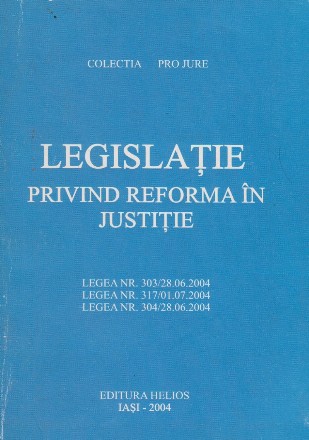 Legislatie privind reforma in justitie