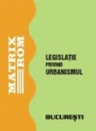 Legislatie privind urbanismul - elaborarea, avizarea si aprobarea planurilor urbanistice (CD)