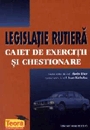 Legislatie rutiera - caiet de exercitii si chestionare