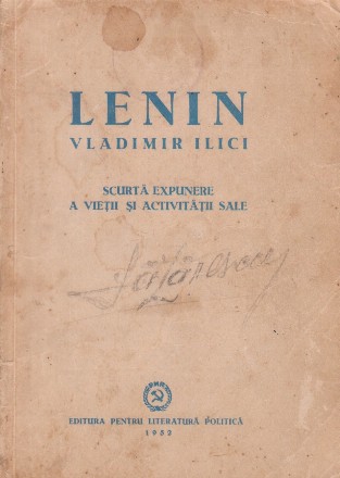 Lenin Vladimir Ilici. Scurta expunere a vietii si activitatii sale