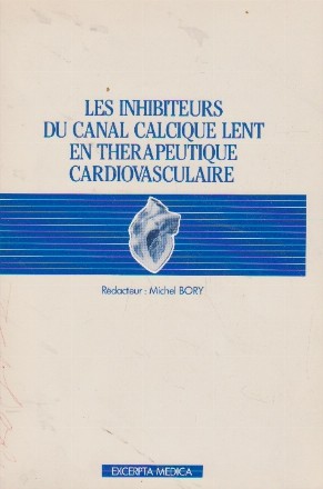 Les inhibiteurs du canal calcique lent en therapeutique cardiovasculaire