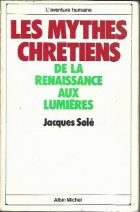 Les Mythes Chretiens de la renaissance aux lumieres