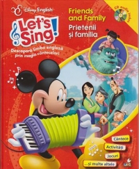 Let's sing! Friends and Family. Prietenii si familia